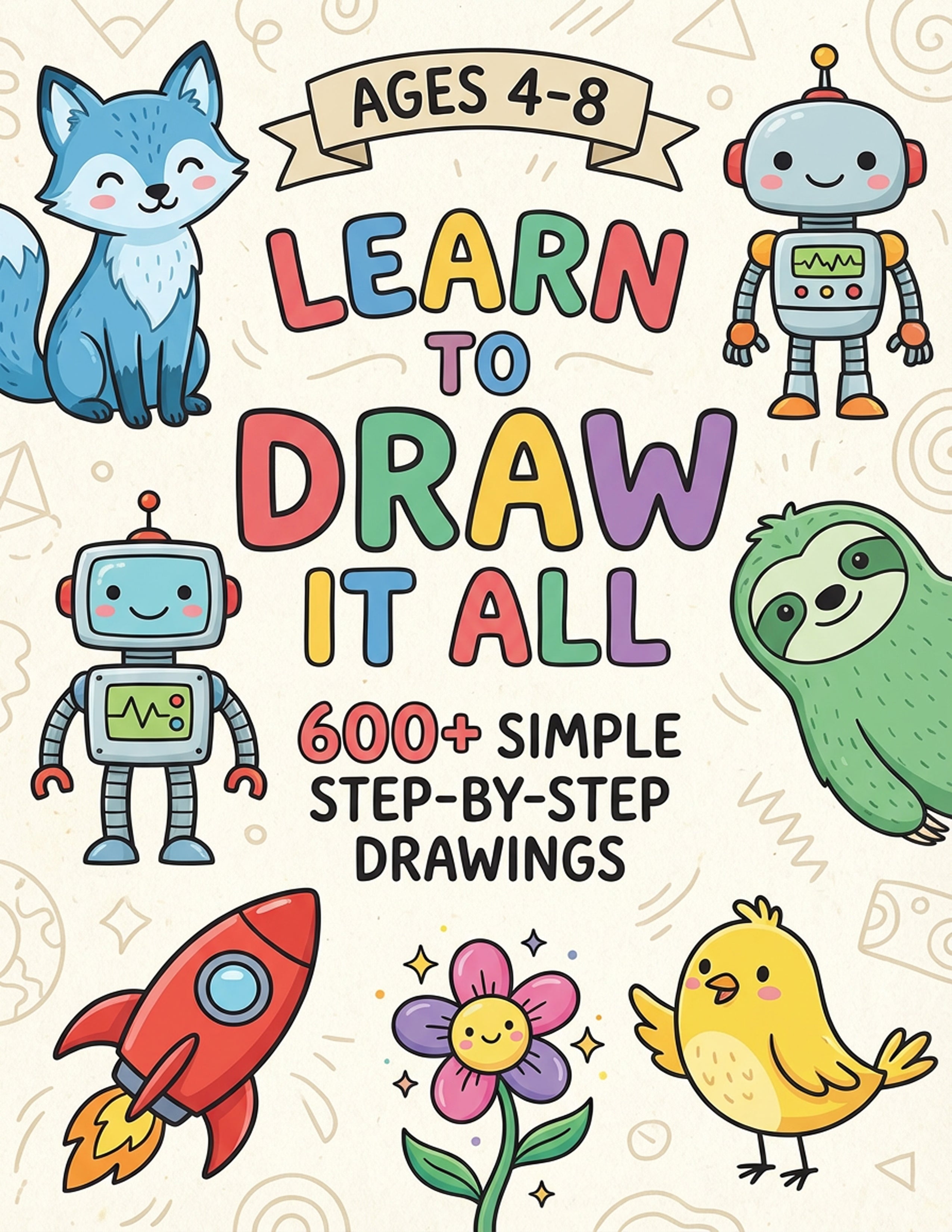 Learn to Draw It All (Ages 4–8)